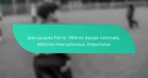 Jean-Jacques Pierre : Rôle en équipe nationale, Matches internationaux, Importance