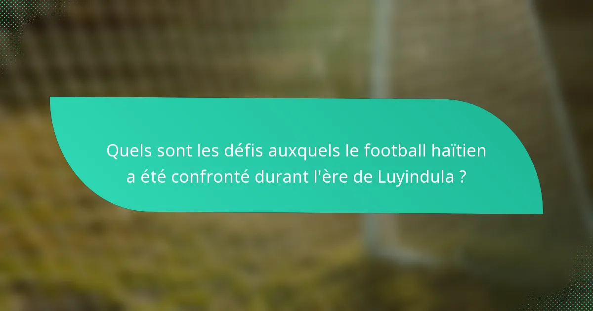 Quels sont les défis auxquels le football haïtien a été confronté durant l'ère de Luyindula ?